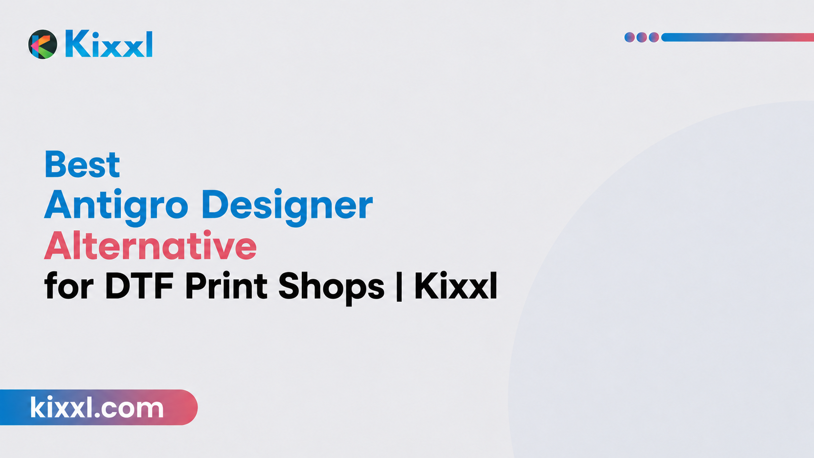 featured image of article titled " The Antigro Alternative for DTF Shops Antigro Designer | Kixxl